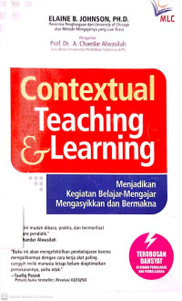 Contextual Teaching and Learning: Menjadikan Kegiatan Belajar-Mengajar Mengasyikkan dan Bermakna