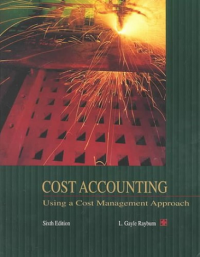 Cost Accounting : Using a Cost Management Approach