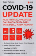 Covid-19 Update: New Normal, Vaksinasi, dan Fakta-Fakta Baru yang Perlu Anda Ketahui