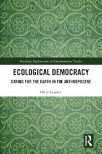 Ecological Democracy: Caring for the Earth in the Anthropocene