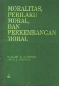 Moralitas, Perilaku Moral, dan Perkembangan Moral