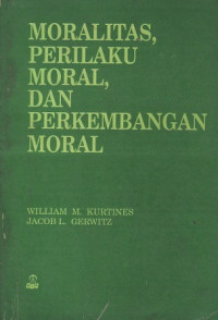 Moralitas, Perilaku Moral, dan Perkembangan Moral
