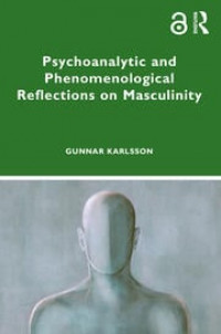 Psychoanalytic and Phenomenological Reflections on Masculinity