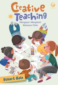 Creative Teaching Mengajar Mengikuti Kemauan Otak