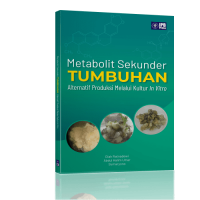 Metabolit Sekunder Tumbuhan Alternatif Produksi Melalui Kultur In Vitro