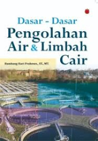 Dasar-Dasar Pengolahan Air & Limbah Cair