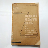 Kedudukan Hakim dan Djaksa dan Atjara Pemeriksaan Perkara-perkara Pidana dan Perdata