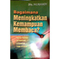 Bagaimana Meningkatkan Kemampuan Membaca? Suatu Teknik Memahami Literatur yang Efisien