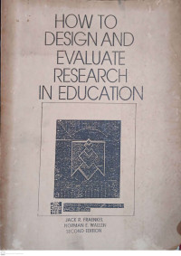 HOW TO DESIGN AND EVALUATE RESEARCH IN EDUCATION