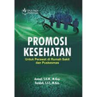 Promosi Kesehatan untuk Perawat di Rumah Sakit dan Puskesmas