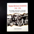 Sejarah Revolusi Indonesia 1945-1950 (Perjuangan Bersenjata dan Diplomasi untuk Mempertahankan Kemerdekaan)