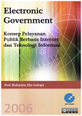 Electronic government: Konsep Pelayanan Publik Berbasis Internet dan Teknologi Informasi