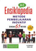 A-Z Ensiklopedia Metode Pembelajaran Inovatif dengan 61 Metode