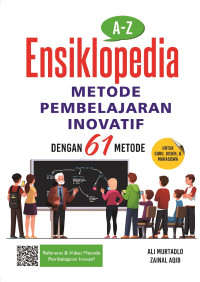 A-Z Ensiklopedia Metode Pembelajaran Inovatif dengan 61 Metode