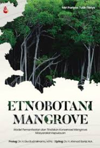Etnobotani Mangrove : Model Pemanfaatan dan Tindakan Konservasi Mangrove Masyarakat Kepulauan