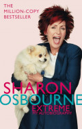 Sharon Osbourne Extreme; My Autobiography