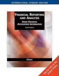 Financial Reporting and Analysis = Using Financial Accounting Information