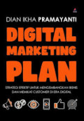 Digital marketing plan : strategi efektif untuk mengembangkan bisnis dan memikat customer di era digital