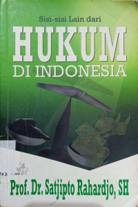 Sisi-Sisi Lain dari Hukum di Indonesia