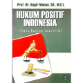 Hukum Positif Indonesia (Suatu Kajian Teoritik)