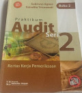 Praktikum Audit Seri 2 Buku 1: Instruksi Umum, Berkas Permanen, Permasalahan, dan Kertas Kerja Pemeriksaan Tahun Lalu