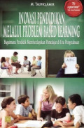 Inovasi Pendidikan Melalui Problem Based Learning : Bagaimana Pendidik Memberdayakan Pemelajar di Era Pengetahuan