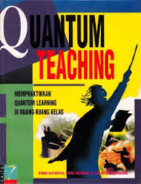 Quantum Teaching : mempraktikkan quantum learning di ruang-ruang kelas