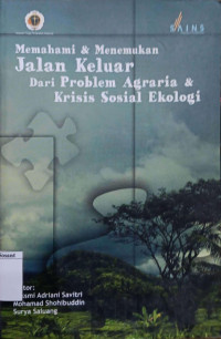 Memahami & Menemukan jalan keluar dari problem agraria & krisis sosial ekologi