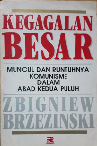 Kegagalan Besar: Muncul dan Runtuhnya Komunisme Dalam Abad Kedua Puluh