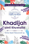 Khadijah Binti Khuwailid : Cinta Sejati Rasulullah