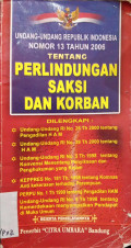 Undang-Undang Republik Indonesia Nomor 13 Tahun 2006 tentang Perlindungan Saksi dan Korban