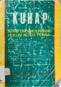 KUHAP Kitab Undang-Undang Hukum Acara Pidana  dengan penjelasan