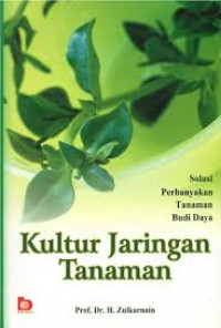 Kultur Jaringan Tanaman: solusi perbanyakan tanaman budi daya