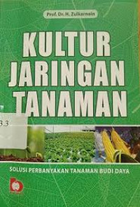 Kultur Jaringan Tanaman : Solusi Perbanyakan Tanaman Budi Daya