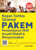 Kupas Tuntas Strategi PAKEM : Pembelajaran Aktif Keratif Efektif & Menyenangkan
