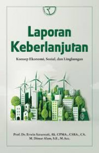 Laporan Keberlanjutan: Konsep Ekonomi, Sosial, dan Lingkungan