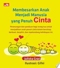 membesarkan anak menjadi manusia yang penuh cinta