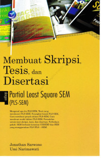 Membuat skripsi, tesis dan disertasi dengan partial least square SEM (PLS SEM)