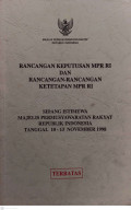 Rancangan Keputusan MPR RI Dan Rancangan-rancangan Ketetapan MPR RI (Sidang Istimewa Majelis Permusyawaratan Rakyat Republik Indonesia Tanggal 10-13 November 1998)