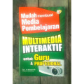 Mudah Membuat Media Pembelajaran Multimedia Interaktif untuk Guru & Profesional