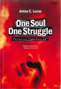 ONE SOUL ONE STRUGGLE: Peristiwa Tiga Daerah Dalam Revolusi Indonesia