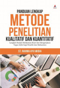 Panduan Lengkap Metode Penelitian Kualitatif dan Kuantitatif: Langkah Mudah Melakukan Riset dan Mengerjakan Tugas Akhir bagi Peneliti dan Mahasiswa