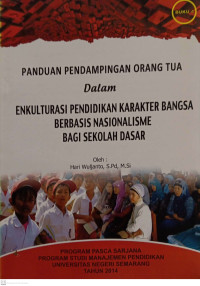 Panduan Pendampingan Orang Tua Dalam Enkulturasi Pendidikan Karakter Bangsa Berbasis Nasionalisme Bagi Sekolah Dasar