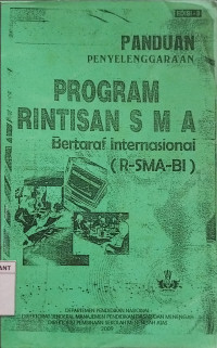 Panduan penyelenggaraan program rintisan SMA bertaraf internasional (R-SMA-BI)