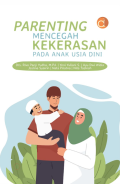 Parenting Mencegah Kekerasan Pada Anak Usia Dini