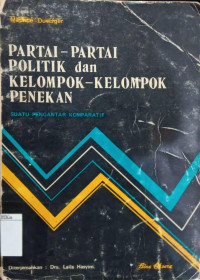 Partai-partai politik dan kelompok-kelompok penekan : suatu pengantar komparatif