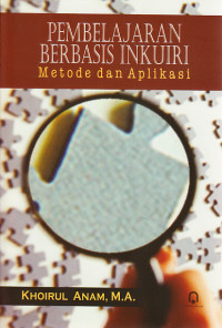 Pembelajaran Berbasis Inkuiri : Metode dan Aplikasi