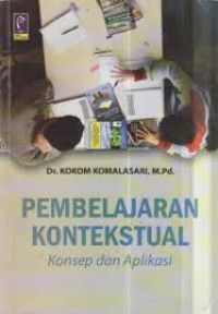Pembelajaran Kontekstual : Konsep dan Aplikasi
