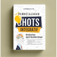 Pembelajaran HOTS Integratif Berdasarkan Spirit Merdeka Belajar