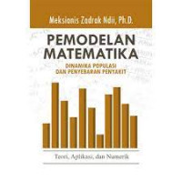 Pemodelan Matematika Dinamika Populasi dan Penyebaran Penyakit: Teori, Aplikasi, dan Numerik